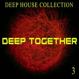Deep Together, 3 - Deep House Collection