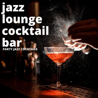 Party Jazz Cocktails