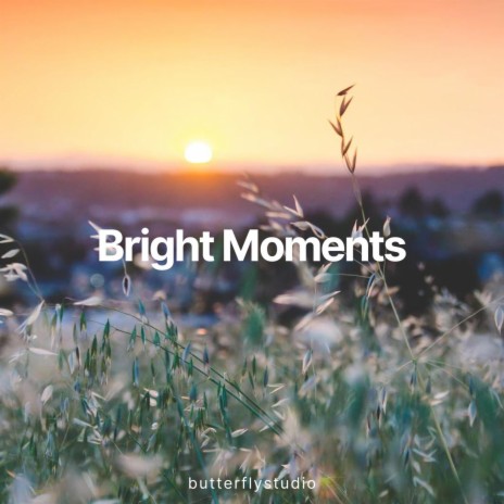 Bright Moments | Boomplay Music