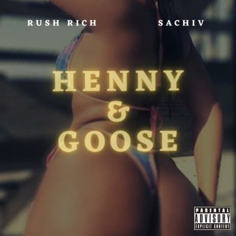 Henny & Goose ft. Sachiv | Boomplay Music