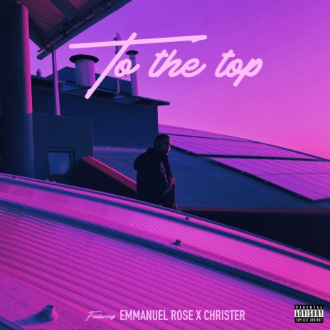 To the Top ft. Emmanuel Rose & Christer | Boomplay Music