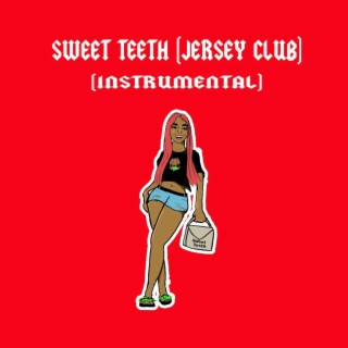 Sweet Teeth (Jersey Club) (Instrumental)