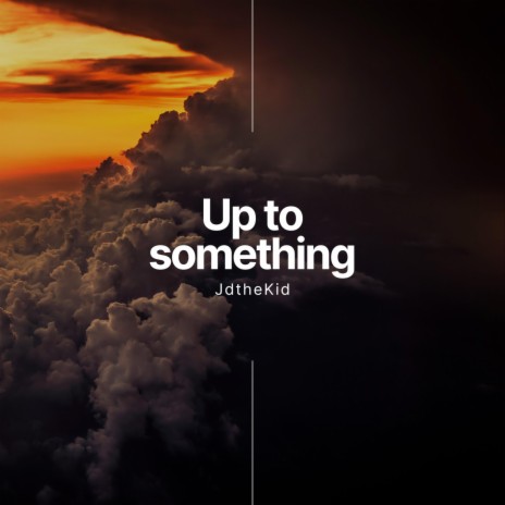 Up to Something