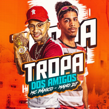 Tropa dos Amigos ft. Mano DJ | Boomplay Music