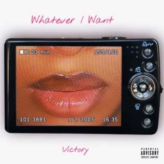 Whatever I Want lyrics | Boomplay Music
