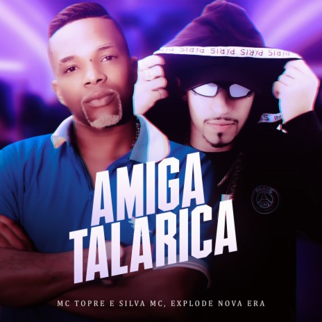 Amiga talarica ft. Mc Topre & Silva Mc | Boomplay Music