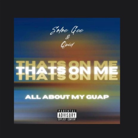 Thats On Me ft. Soloe Gee | Boomplay Music