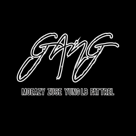 Gang ft. Zuse, Yung LB & Fat Trel