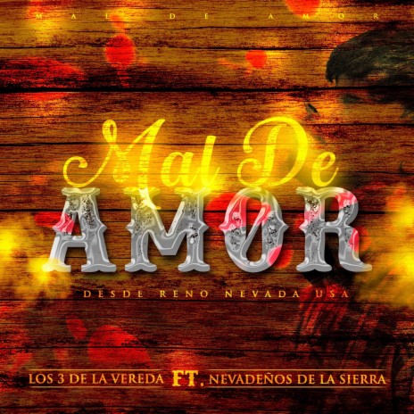Mal De Amor ft. Los Nevadeños de la sierra | Boomplay Music