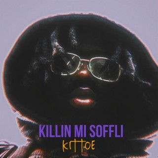 KILLIN MI SOFFLI