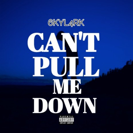 Can't Pull Me Down | Boomplay Music