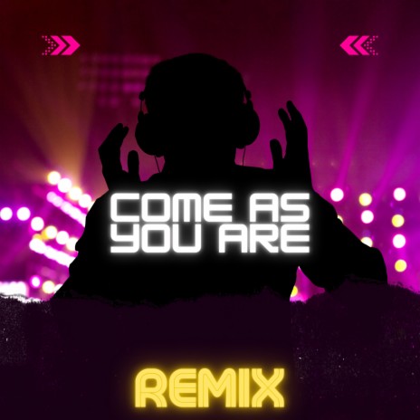 Come as You Are (Remix) | Boomplay Music