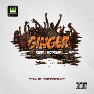 GINGER (Radio Edit) ft. mofresh lyrics | Boomplay Music