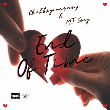 End Of Time ft. Chubbzgoocrazy | Boomplay Music