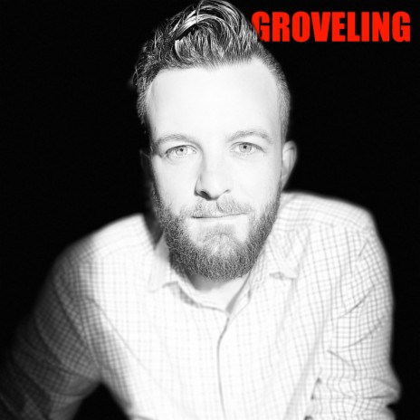 Groveling | Boomplay Music