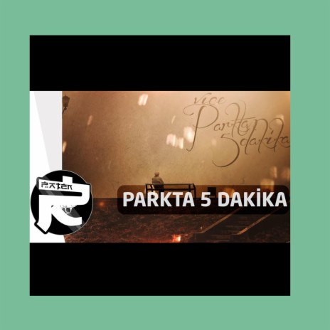 Parkta5Dakika | Boomplay Music