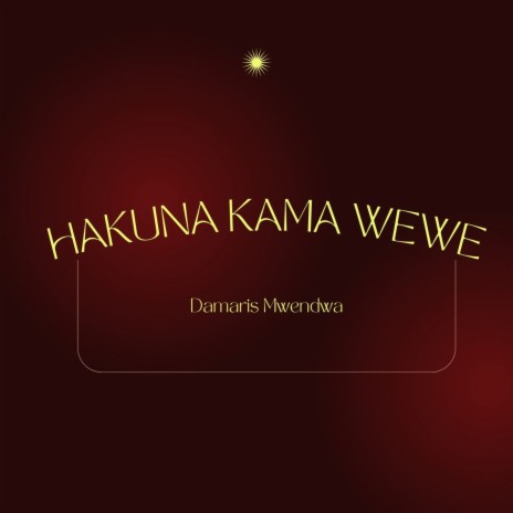 Hakuna Kama Wewe | Boomplay Music