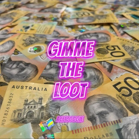 Gimme The Loot | Boomplay Music