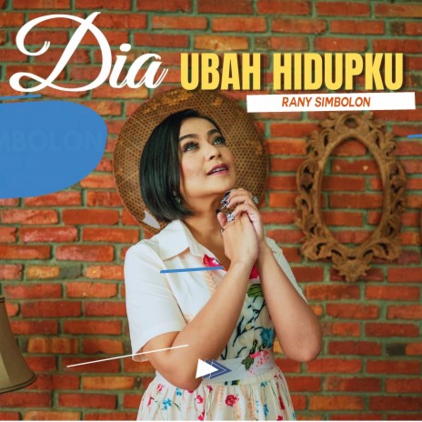 Dia Ubah Hidupku | Boomplay Music