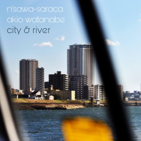 city & river ft. n'sawa-saraca | Boomplay Music