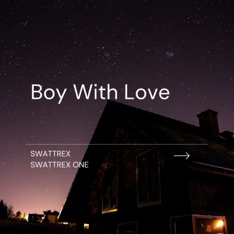 Boy With Love ft. Swattrex One | Boomplay Music