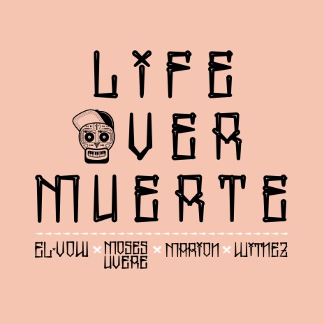 Life Over Muerte ft. Moses Uvere, Marion & Witnez
