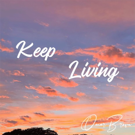 Keep Living | Boomplay Music