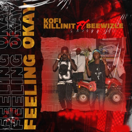 Feeling Okay ft. BeeWizle | Boomplay Music