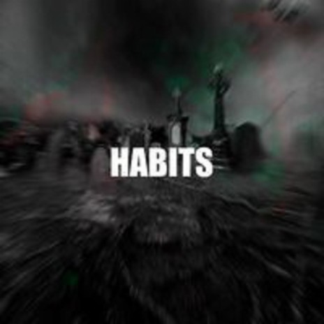 HABITS | Boomplay Music