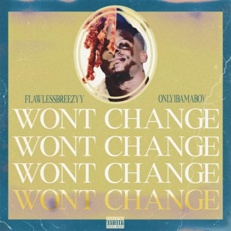 Wont Change ft. Only1BamaBoy | Boomplay Music