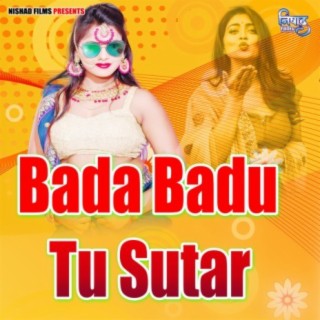 Bada Badu Tu Sutar