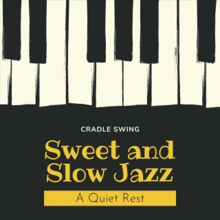 Sweet & Slow Jazz - a Quiet Rest