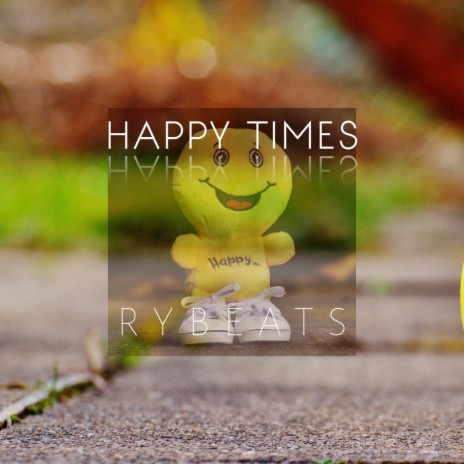 Happy Times | Boomplay Music