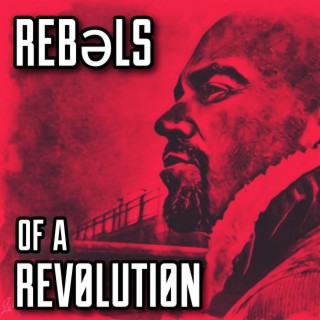 Rebels of a Revolution