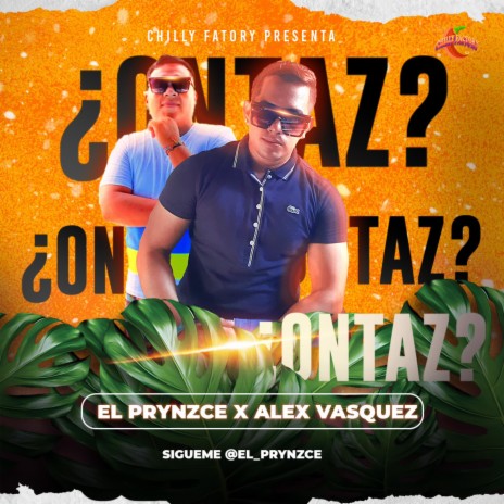 ¿Ontaz? ft. Alex Vasquez | Boomplay Music