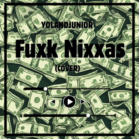 Fuxk Nixxas | Boomplay Music