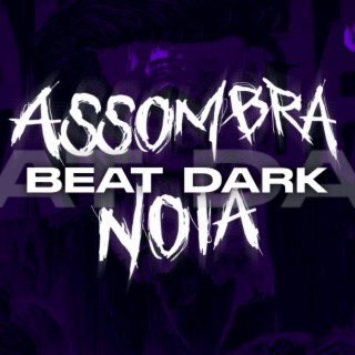 BEAT DARK ASSOMBRA NÓIA (SLOWED)