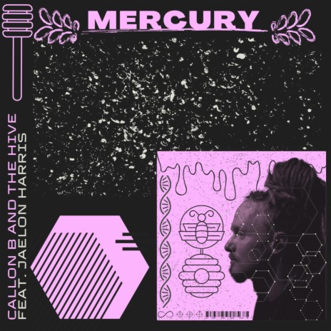 Mercury ft. The Hive & Jaelon Harris