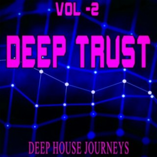 Deep Trust, Vol. 2 - Deep House Journeys