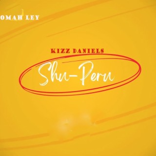 Kizz Daniels Shu-Peru