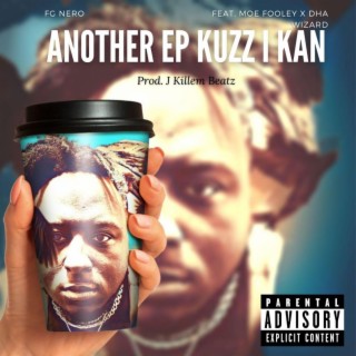 Another E.P Kuzz I Kan