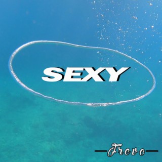 Sexy lyrics | Boomplay Music