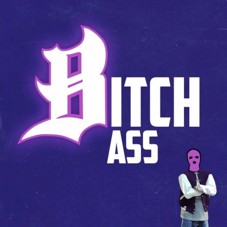 Bitch Ass | Boomplay Music