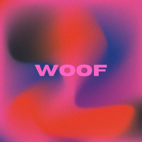 woof