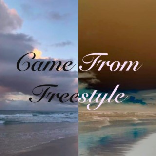 Came From Freestyle lyrics | Boomplay Music