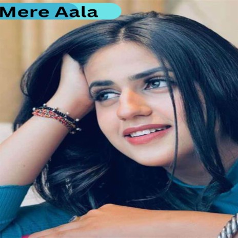 Mere Aala | Boomplay Music