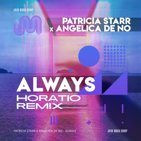 Always (Horatio Remix) ft. Angelica de No & Horatio | Boomplay Music
