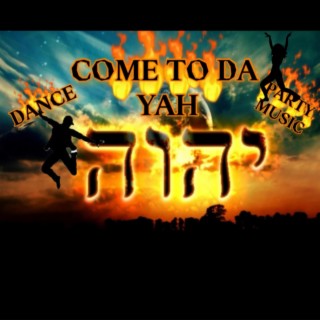 Come to da Yah (2)