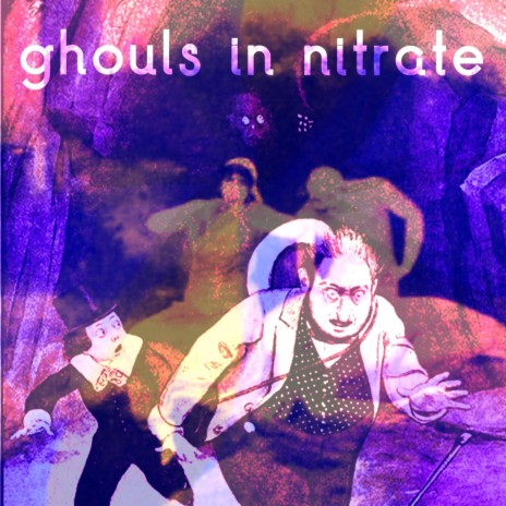 Ghouls in Nitrate | Boomplay Music