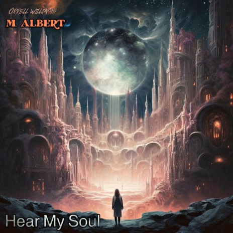 Hear My Soul ft. M. Albert | Boomplay Music
